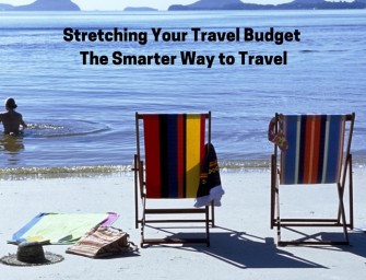 Stretching Your Travel Budget – The Smarter Way to Travel
